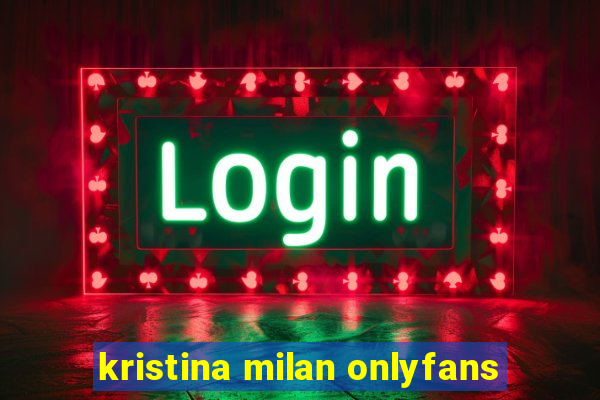 kristina milan onlyfans